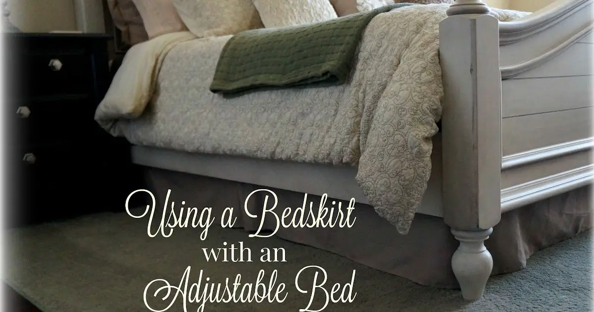 Can You Put A Bedskirt On An Adjustable Bed