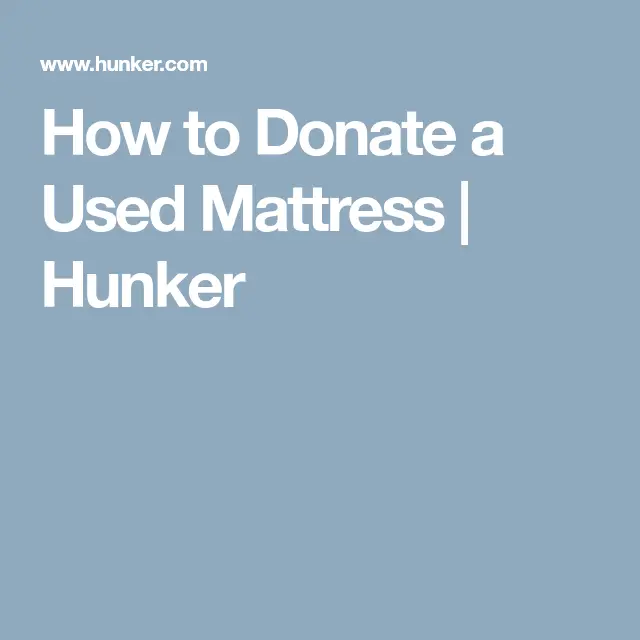 Donate A Mattress / Where to Donate a Used Mattress : Donating a ...