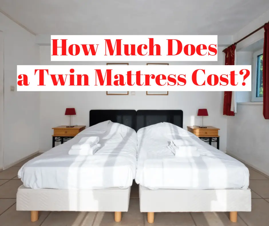 How Much Does a Twin Mattress Cost?