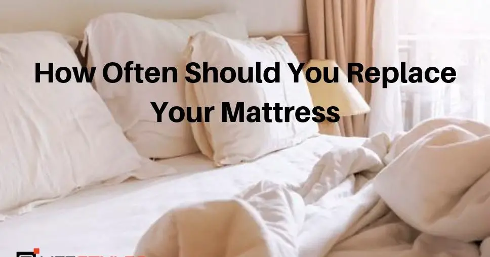 How Often Should You Replace Your Mattress
