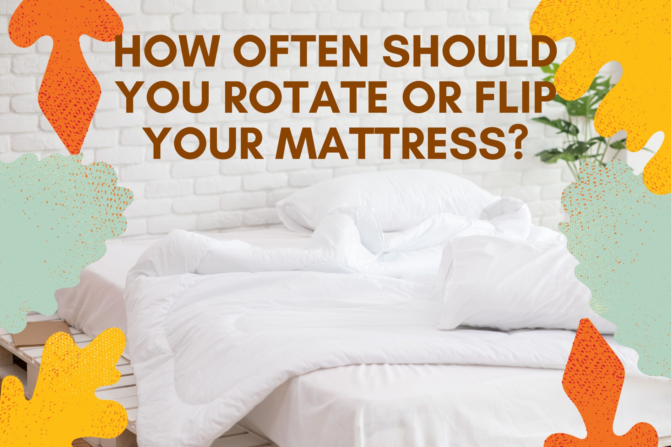 How Often Should You Rotate Or Flip Your Mattress ...