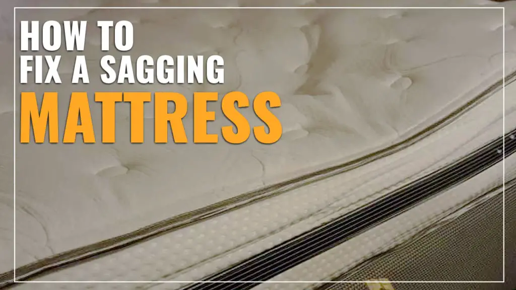 How To Fix A Sagging Mattress