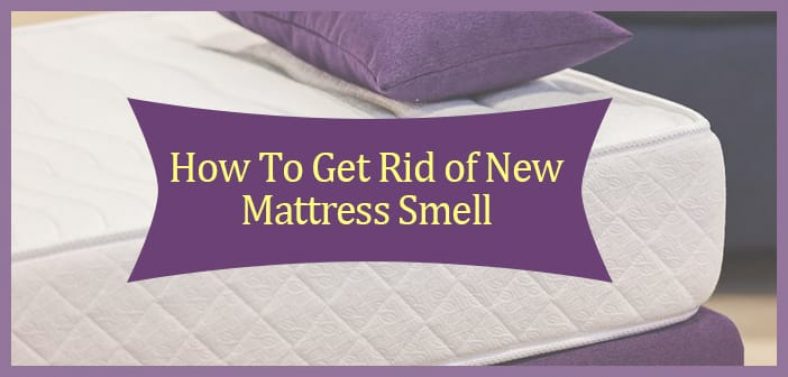 How To Get Rid of New Mattress Smell