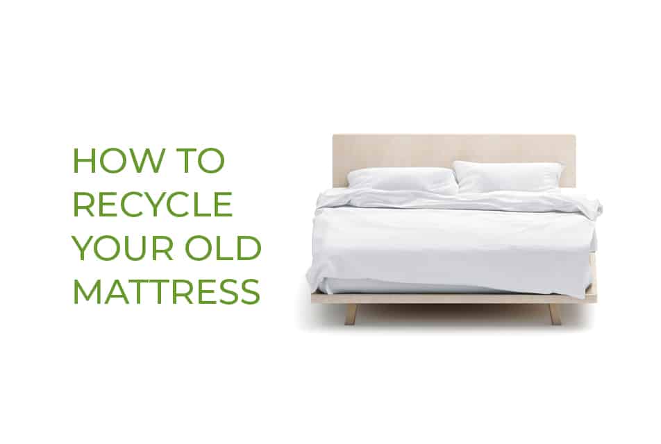 How To Recycle Your Old Mattress
