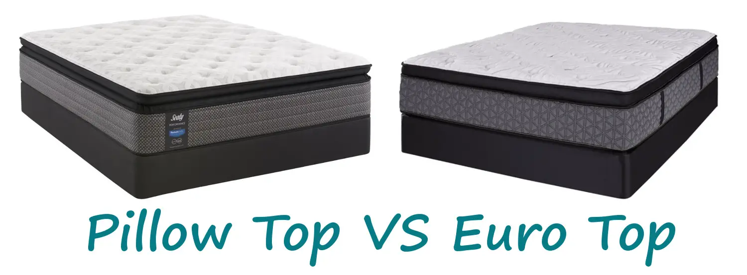 pillow top vs euro top mattresses