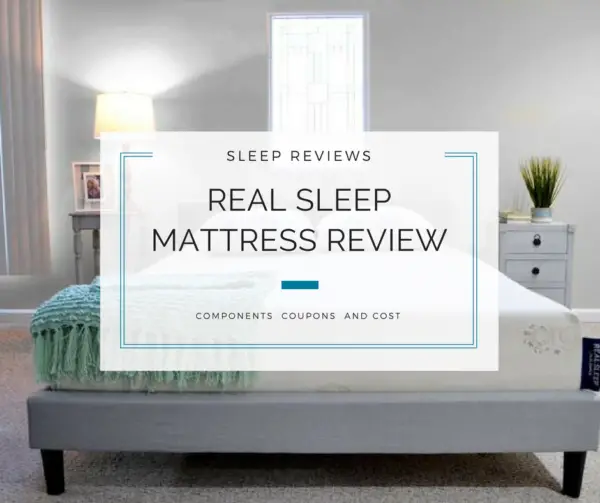 Real Sleep Mattress Reviews: Key Components, Coupons and Cost