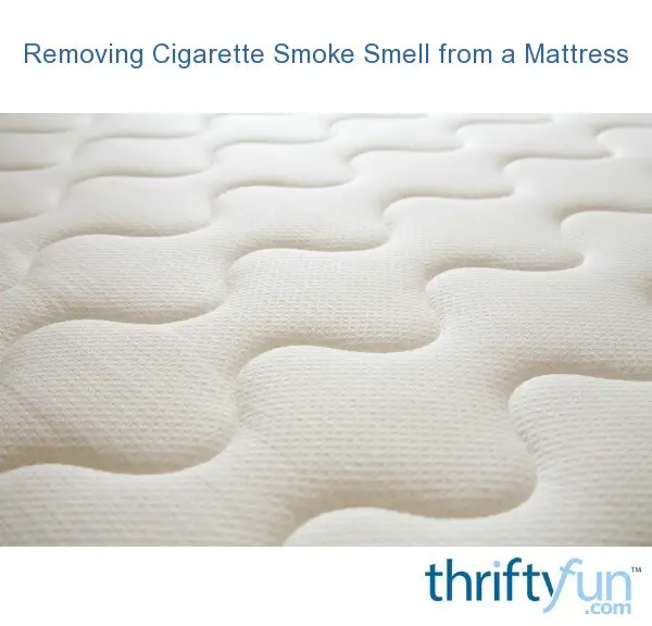 Removing Cigarette Smoke Smell from a Mattress