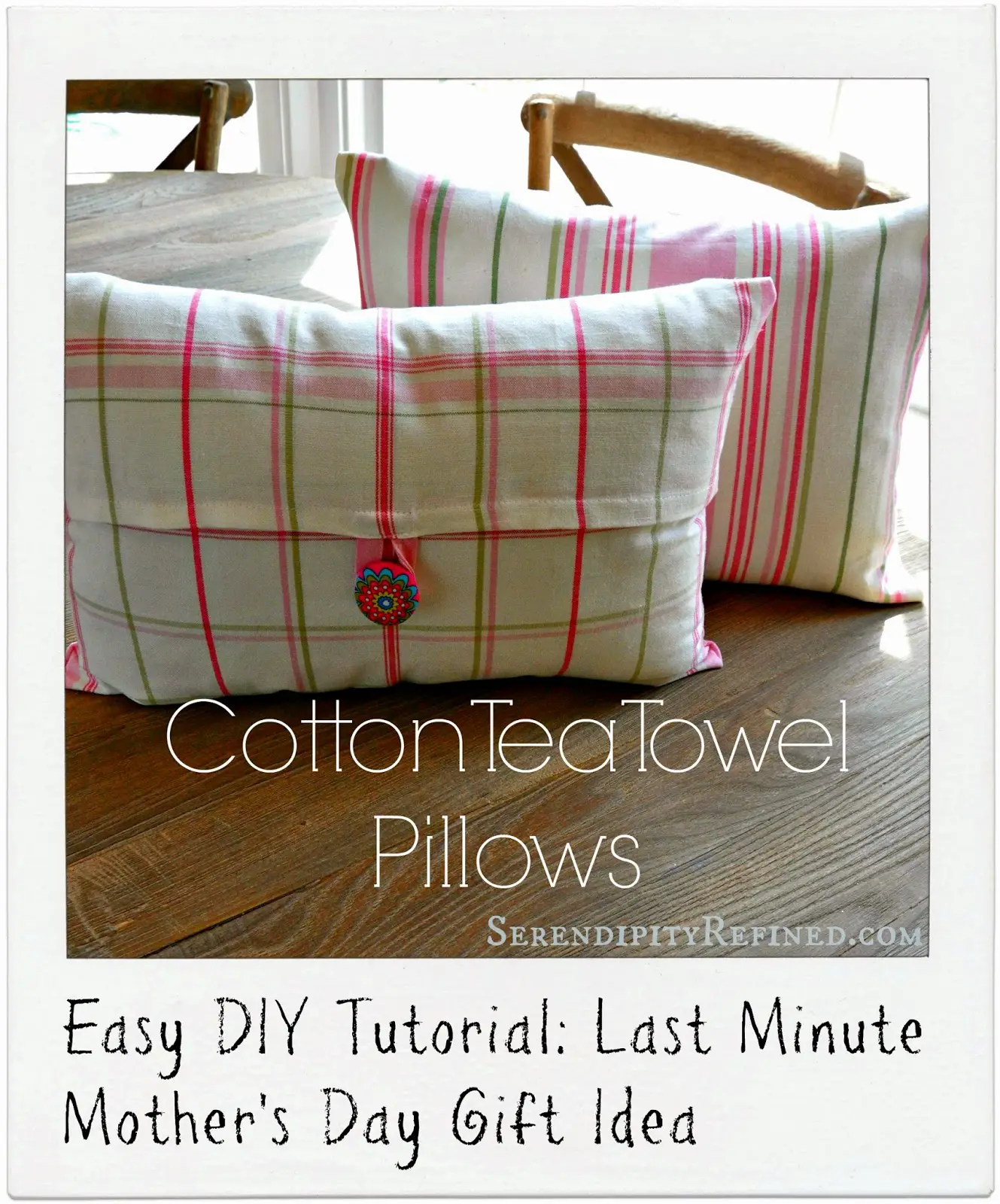 Serendipity Refined Blog: How To Make An Easy DIY Tea Towel Pillow