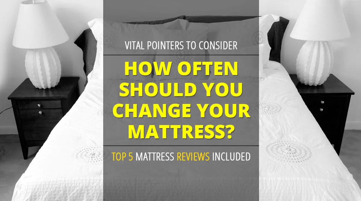 Vital Pointers to Consider: How Often Should you Change your Mattress ...